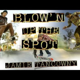 Independent Trucks Blow'n up the spot with Jamie Tancowny