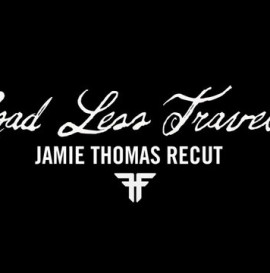 JAMIE THOMAS FALLEN &quot;ROAD LESS TRAVELED&quot; RECUT BY MIKE GILBERT