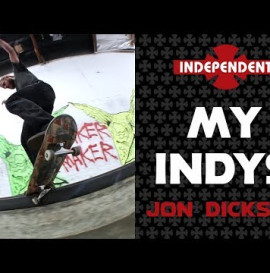 Jon Dickson: My Indys | Independent Trucks
