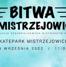 Kraków- Eliminacje Deskorolkowych Mistrzostw Polski 2022 / Bitwa o Mistrzejowice 