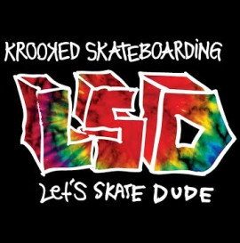 Krooked LSD : Let's Skate Dude