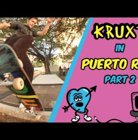 Krux In Puerto Rico! Part 2