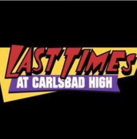 Last Times At Carlsbad High VIDEO