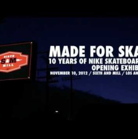 MADE FOR SKATE - 10 Years of Nike Skateboarding