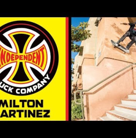 Milton Martinez | Independent Trucks Commercial
