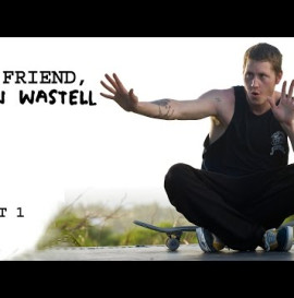 My Friend, Van Wastell | Skateboard Tribute | Part 1