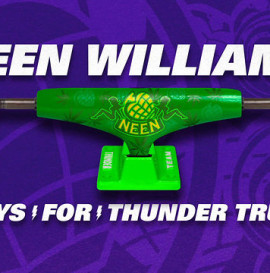 Neen Williams - 4 Days for Thunder Trucks!