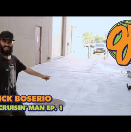 Nick Boserio | Just Cruising, Man Ep. 1| OJ Wheels