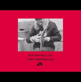 Nike SB | Keet Oldenbeuving | Not Here By Luck