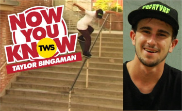 Now You Know: Taylor Bingaman