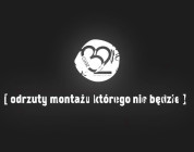 ODRZUTY MONTAŻU KTÓREGO NIE BĘDZIE