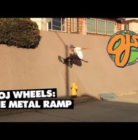 OJ Wheels: The Metal Ramp