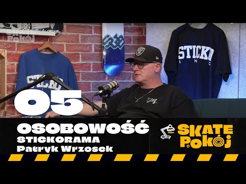 Osobowość 05: Patryk STICKORAMA Wrzosek