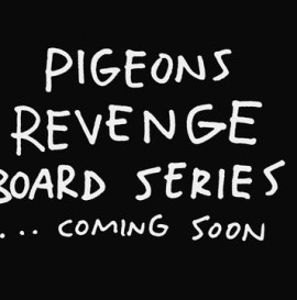 Pigeons Revenge Board Series