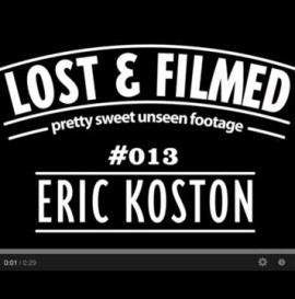 Pretty Sweet Lost &amp; Filmed Clip of the Day with Eric Koston