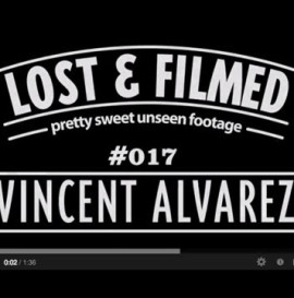 Pretty Sweet Lost &amp; Filmed Clip of the Day with Vincent Alvarez.