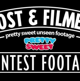 Pretty Sweet &quot;Lost &amp; Fillmed&quot; Contest Footage