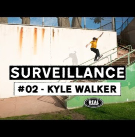 REAL's &quot;Surveillance&quot; #2 Kyle Walker Video