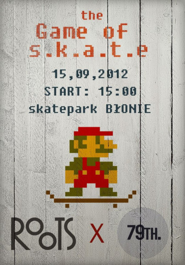 Roots x 79TH. Game of skate LUBLIN
