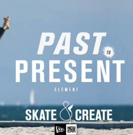 Skate &amp; Create 2013: Element ‘Past To Present’