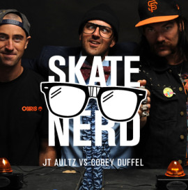 Skate Nerd: JT Aultz Vs. Corey Duffel