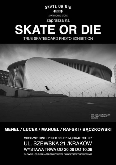 SKATE OR DIE- True skateboard photo exhibition