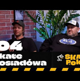 SKATE POKÓJ - Posiadówa 04: Michał "Słoniu" Saczuk i Jacek Banach