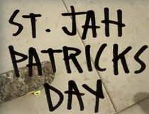 SLAVE - ST JAH PATRICK DAY 