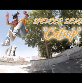 Spencer Semien Full Street Part "Catnip"