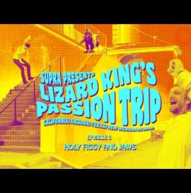 Supra Presents Lizard King's Passion Trip Pt. 3