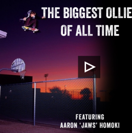 THE BIGGEST OLLIES OF ALL TIME FEATURING AARON \'JAWS\' HOMOKI