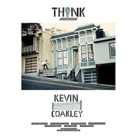 THINK SKATEBOARDS Welcomes - KEVIN COAKLEY