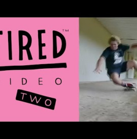 Tired Skateboards Video Two