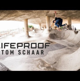 Tom Schaar's &quot;Lifeproof&quot; Part