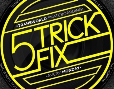 TRANSWORLD 5 TRICK FIX - 5/2/11