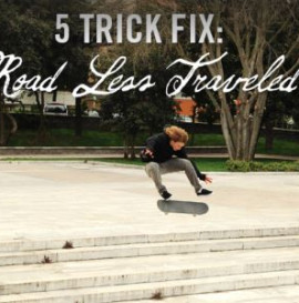 TRANSWORLD - 5 TRICK FIX: FALLEN ‘ROAD LESS TRAVELED