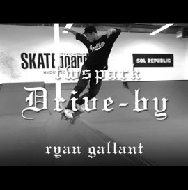 TWSPark Drive-By: Ryan Gallant - TransWorld SKATEboarding