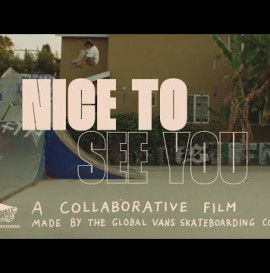 Vans Skateboarding Presents: Nice To See You | Skate | VANS