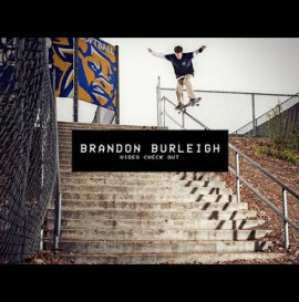 Video Check Out: Brandon Burleigh | TransWorld SKATEboarding