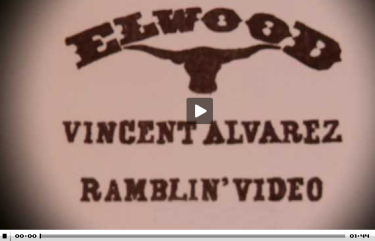 Vincent Alvarez Elwood Ramblin’ Video
